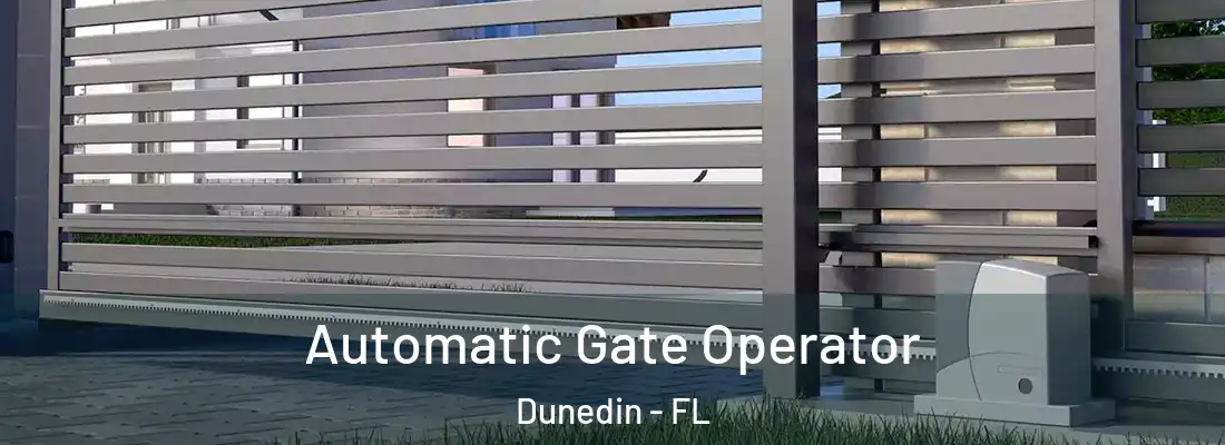 Automatic Gate Operator Dunedin - FL