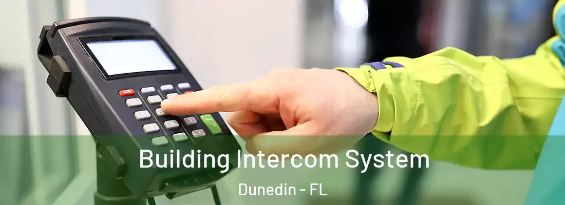 Building Intercom System Dunedin - FL