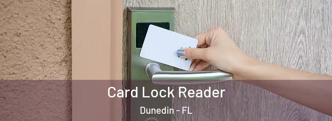  Card Lock Reader Dunedin - FL