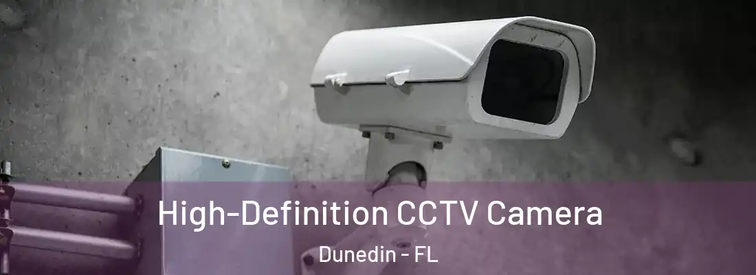  High-Definition CCTV Camera Dunedin - FL