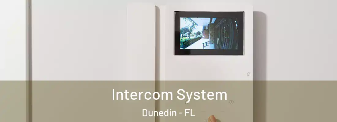 Intercom System Dunedin - FL
