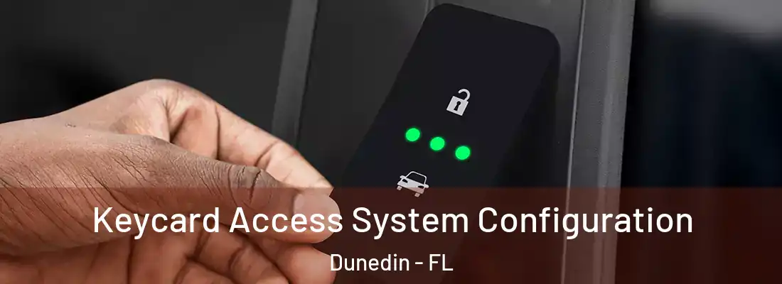 Keycard Access System Configuration Dunedin - FL