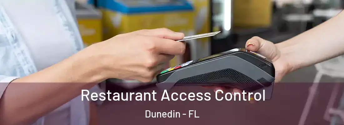  Restaurant Access Control Dunedin - FL