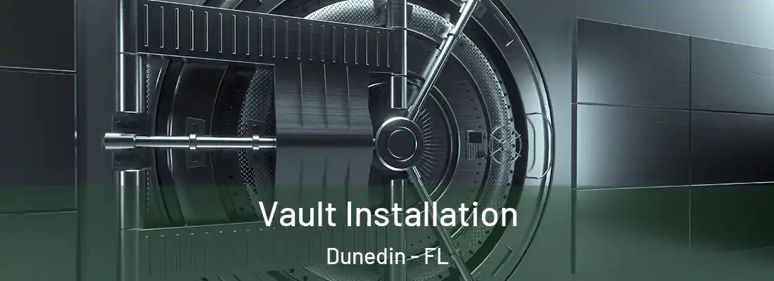  Vault Installation Dunedin - FL