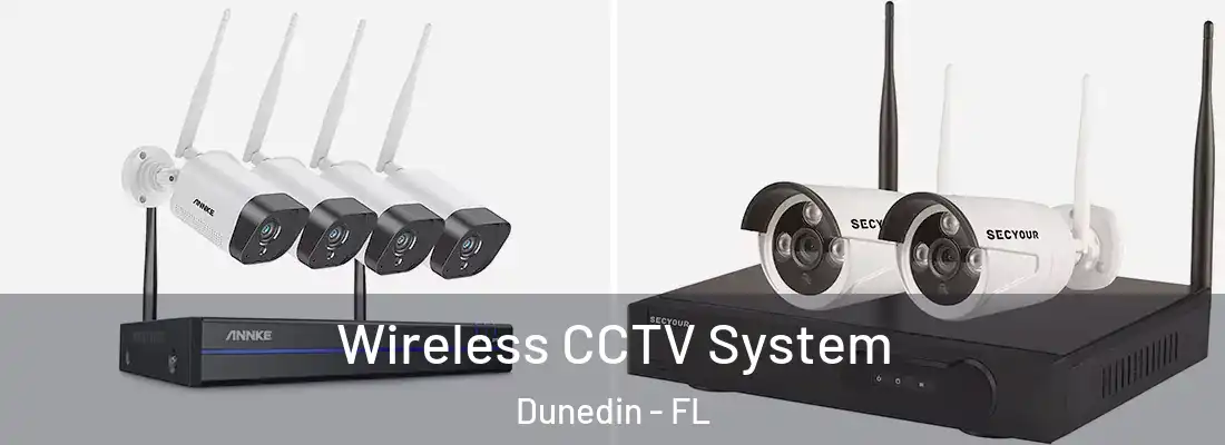 Wireless CCTV System Dunedin - FL